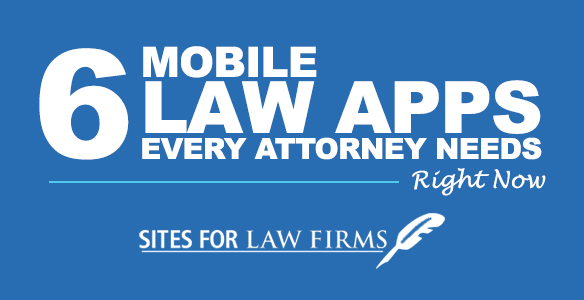 6 Mobile Law Apps For Attorneys